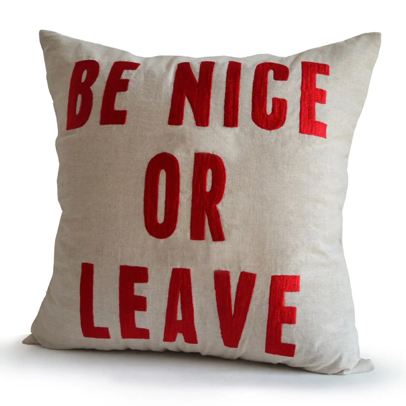 Linen Throw Pillow Cover With Hand Embroidered Be Nice Or Leave Quote, Beautiful Gifting and Decor Idea